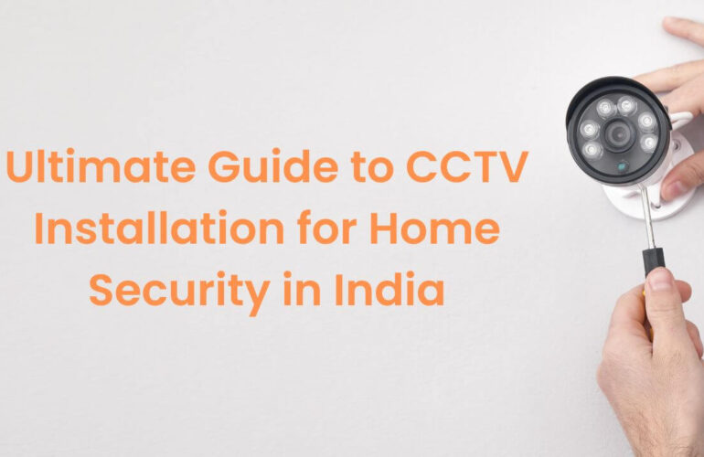 CCTV Installation Tips: What You Need to Know Before You Start